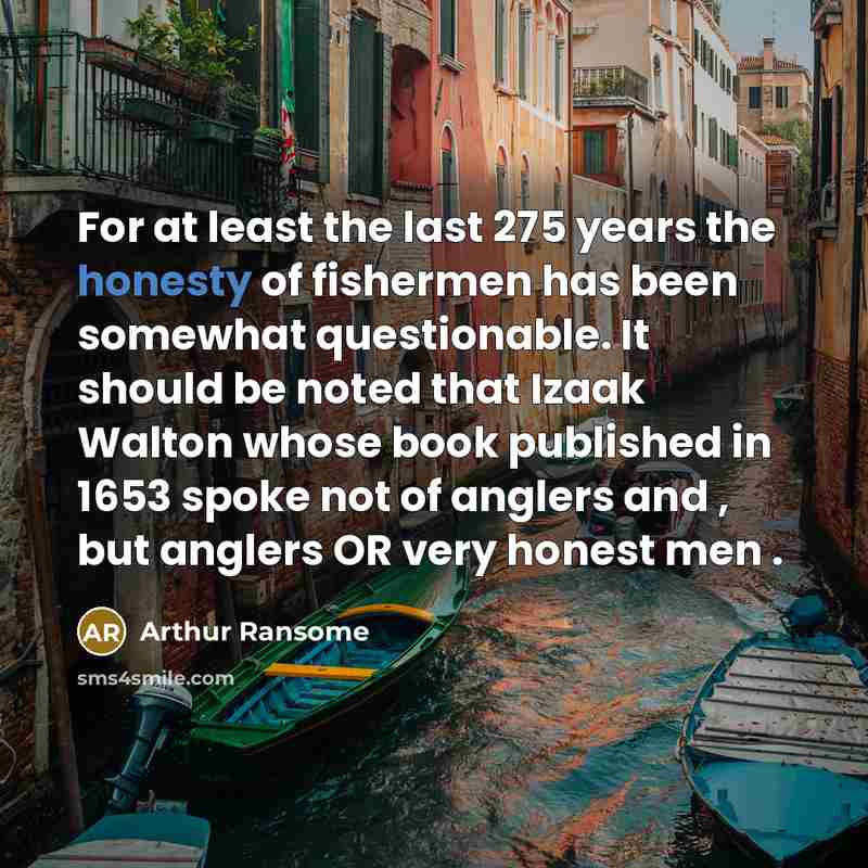 “For at least the last 275 years the honesty of…” quote by Arthur Ransome