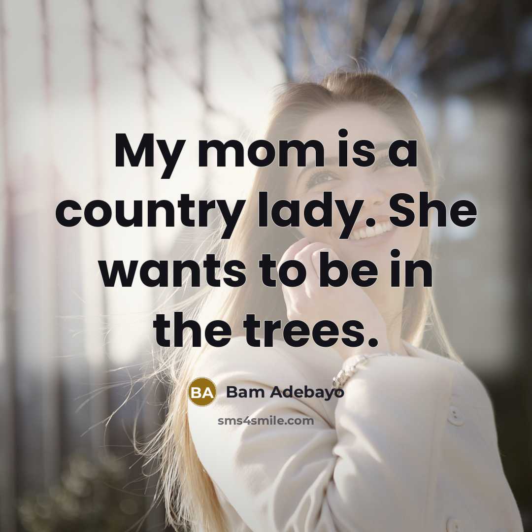 “My mom is a country lady. She wants to be…” quote by Bam Adebayo