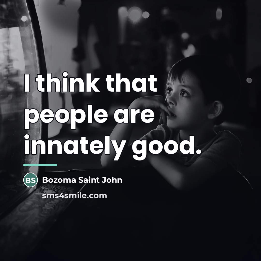 “I think that people are innately good.…” quote by Bozoma Saint John
