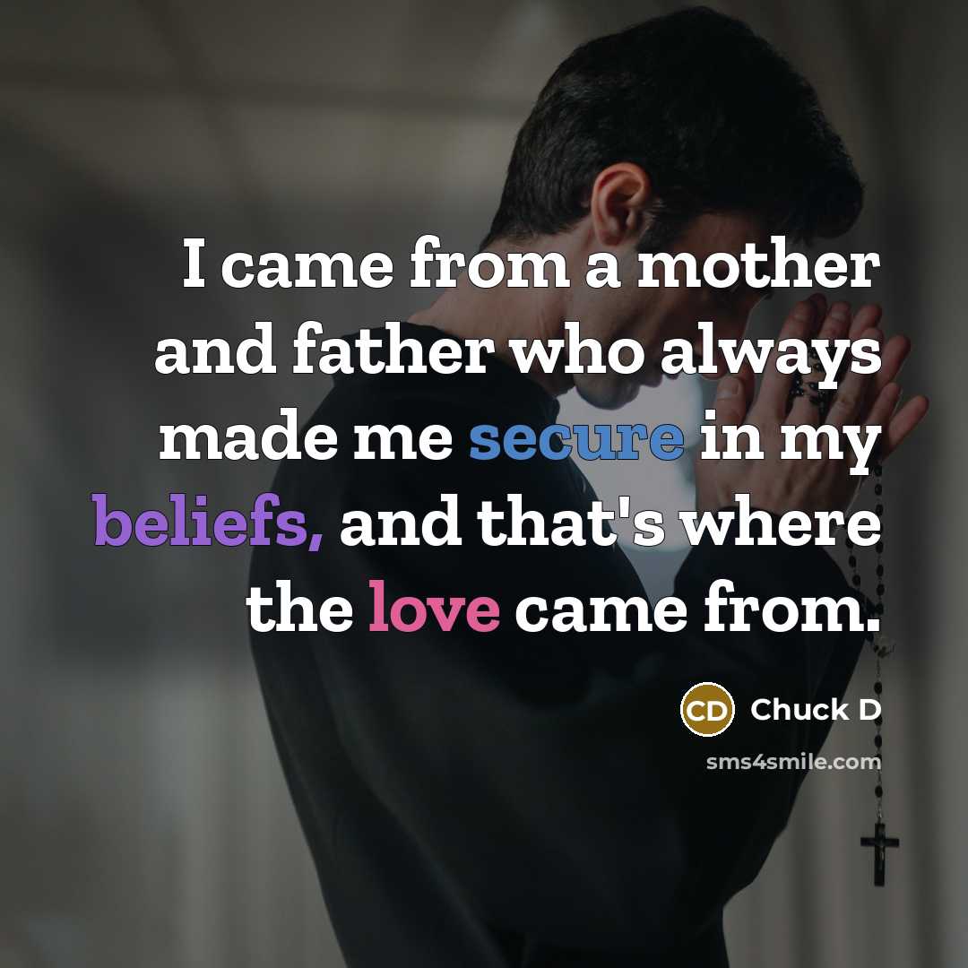 “I came from a mother and father who always made…” quote by Chuck D