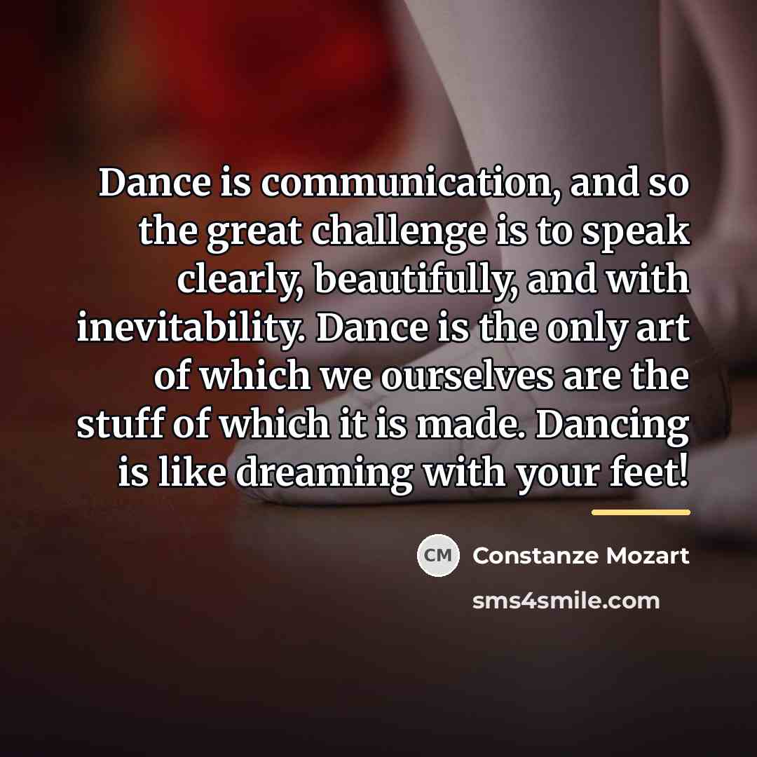 “Dance is communication, and so the great challenge is to…” quote by Anonymous