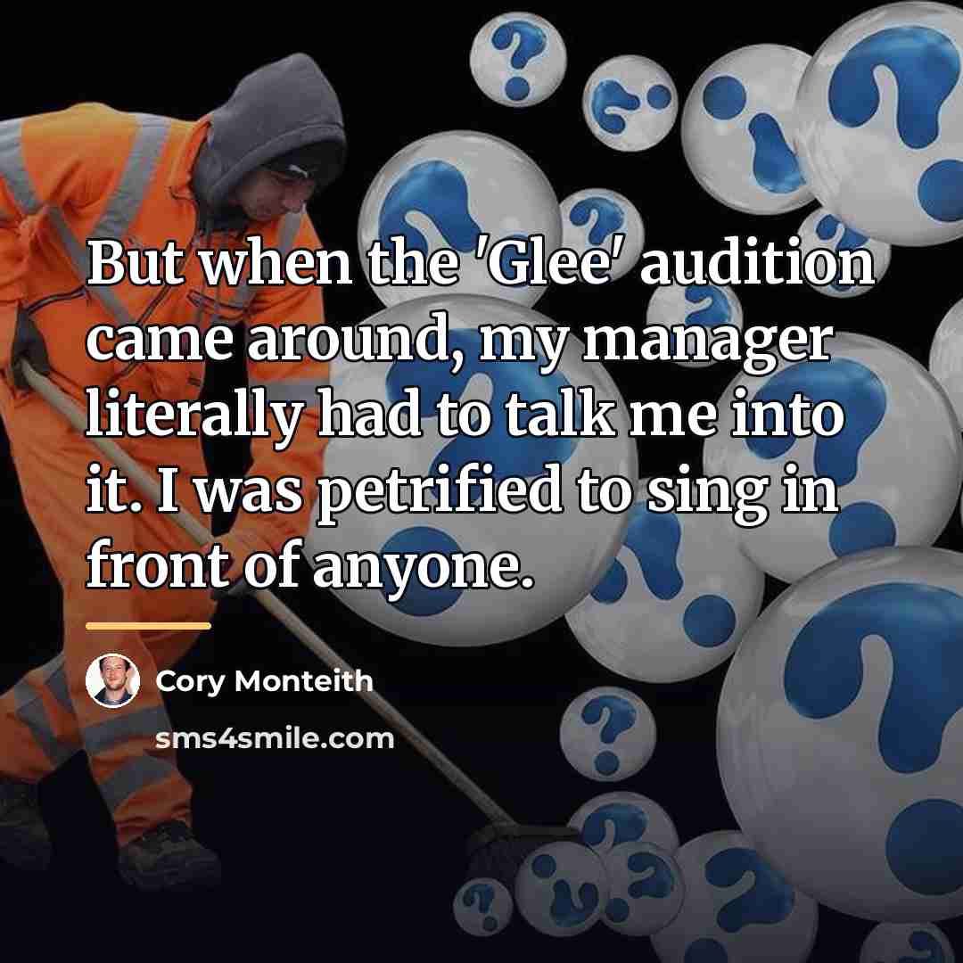 “But when the 'Glee' audition came around, my manager literally…” quote by Cory Monteith