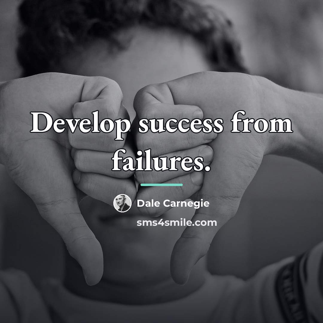 “Develop success from failures.…” quote by Dale Carnegie