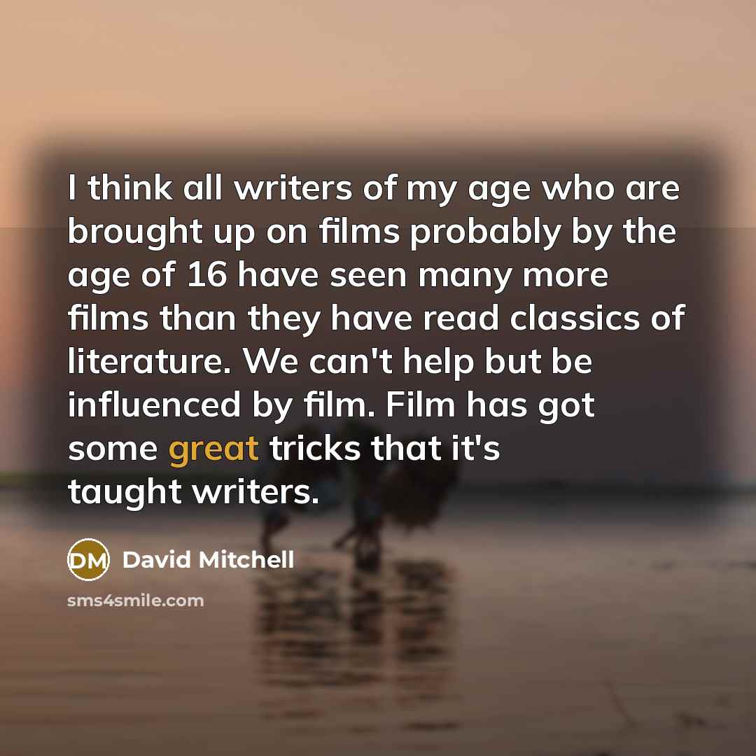 “I think all writers of my age who are brought…” quote by David Mitchell