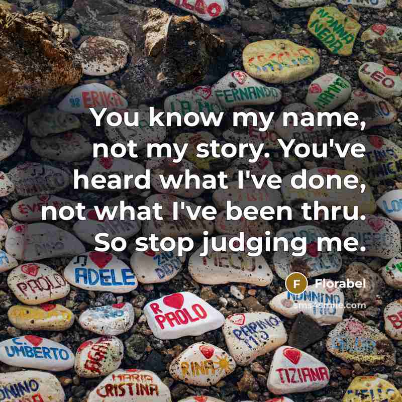 “You know my name, not my story. You've heard what…” quote by Florabel