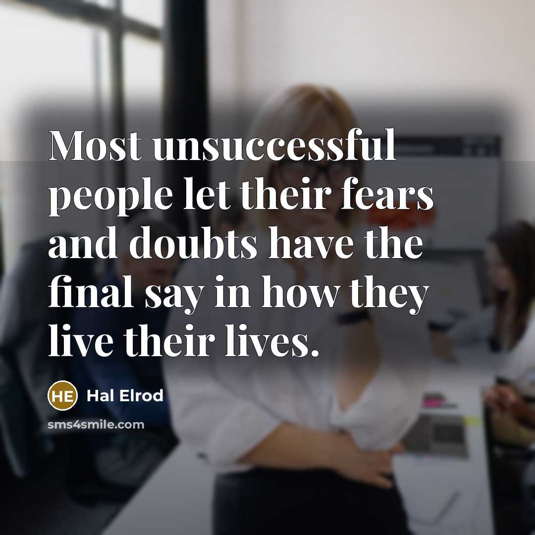 “Most unsuccessful people let their fears and doubts have the…” quote by Hal Elrod