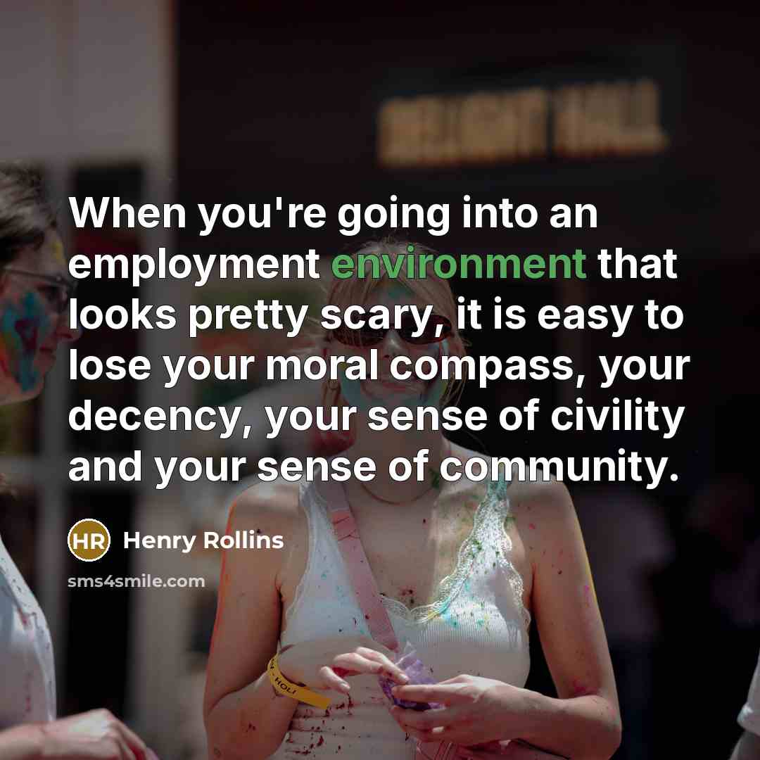 “When you're going into an employment environment that looks pretty…” quote by Henry Rollins