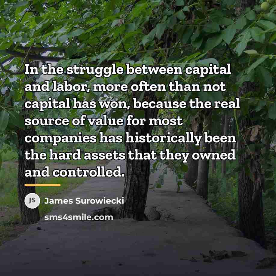 “In the struggle between capital and labor, more often than…” quote by James Surowiecki