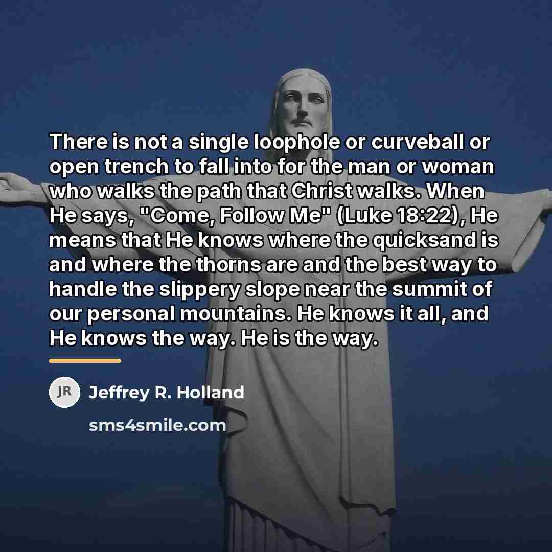 “There is not a single loophole or curveball or open…” quote by Jeffrey R. Holland