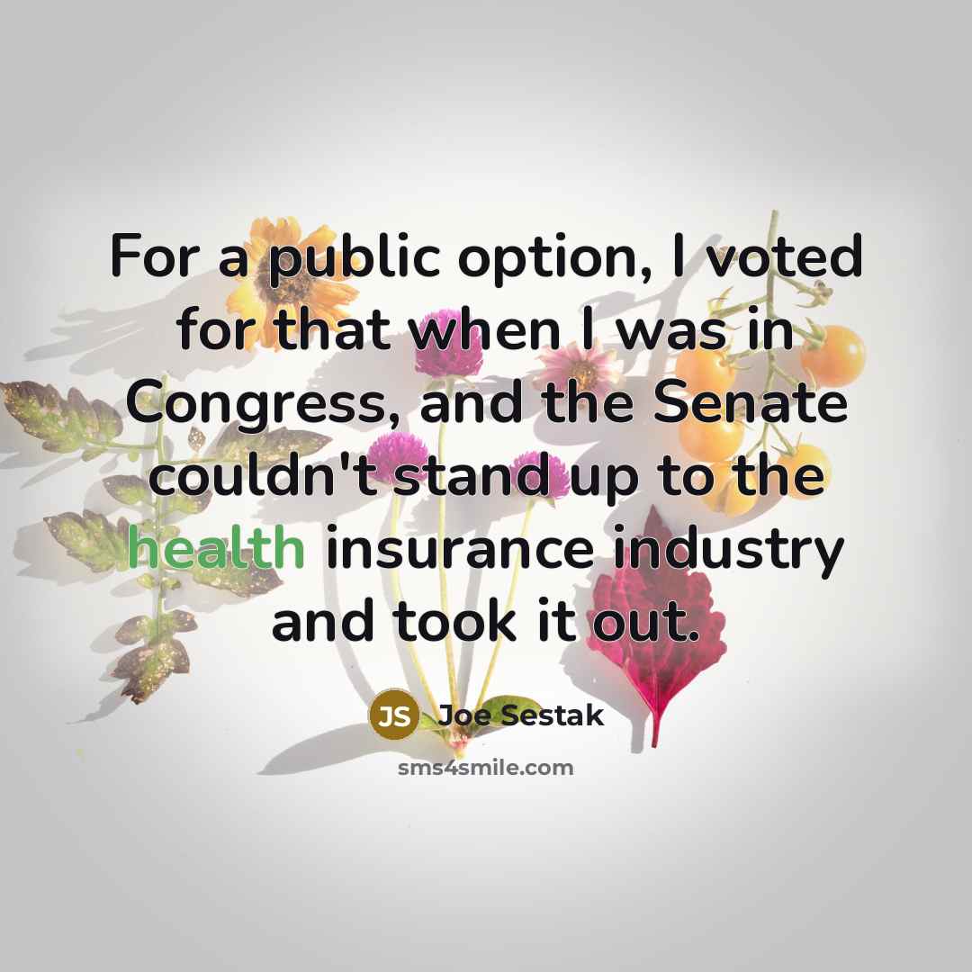 “For a public option, I voted for that when I…” quote by Joe Sestak
