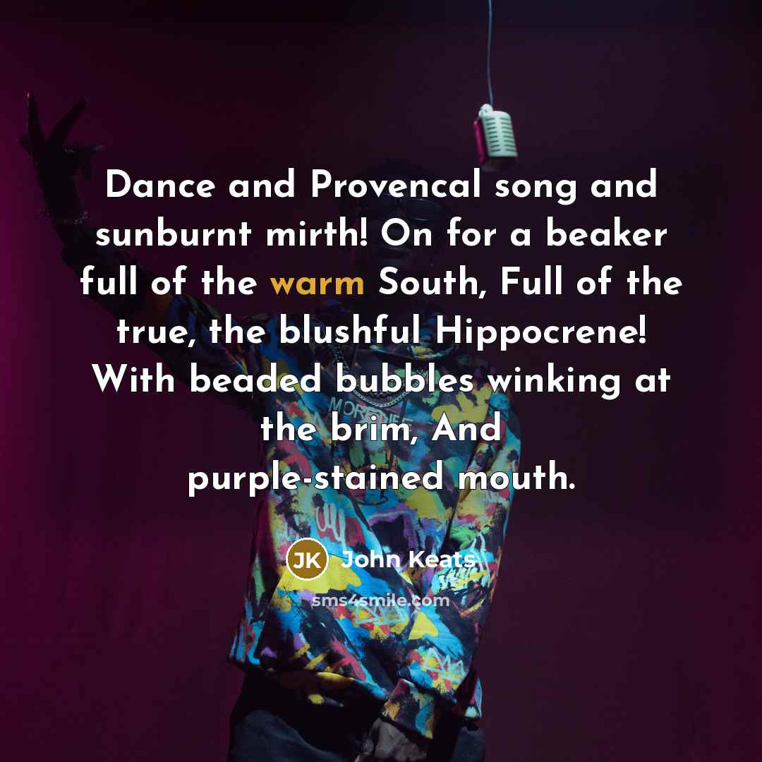 “Dance and Provencal song and sunburnt mirth! On for a…” quote by John Keats