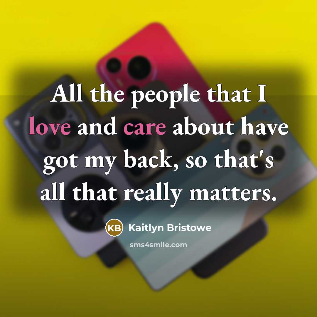 “All the people that I love and care about have…” quote by Kaitlyn Bristowe
