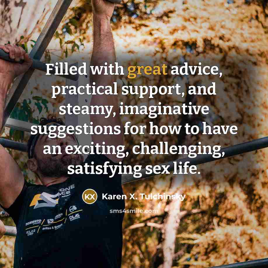 “Filled with great advice, practical support, and steamy, imaginative suggestions for how to have an exciting, challenging, satisfying sex life.” quote by Karen X. Tulchinsky
