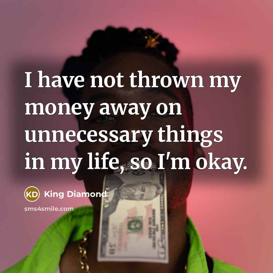 “I have not thrown my money away on unnecessary things…” quote by King Diamond