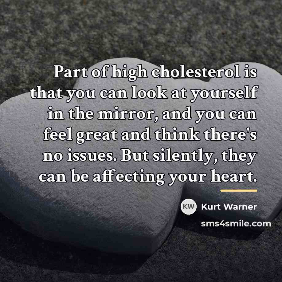 “Part of high cholesterol is that you can look at…” quote by Kurt Warner