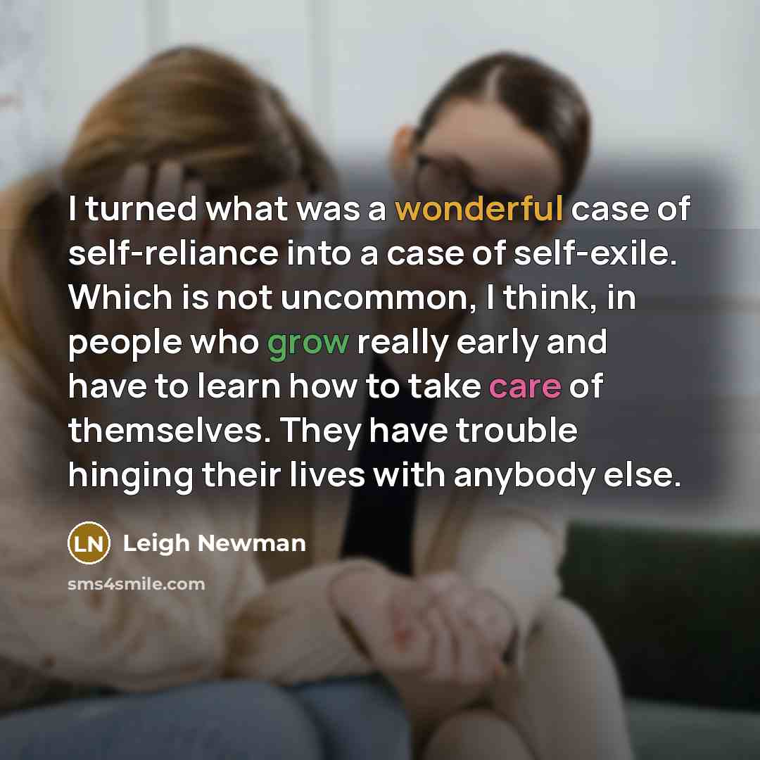 “I turned what was a wonderful case of self-reliance into…” quote by Leigh Newman