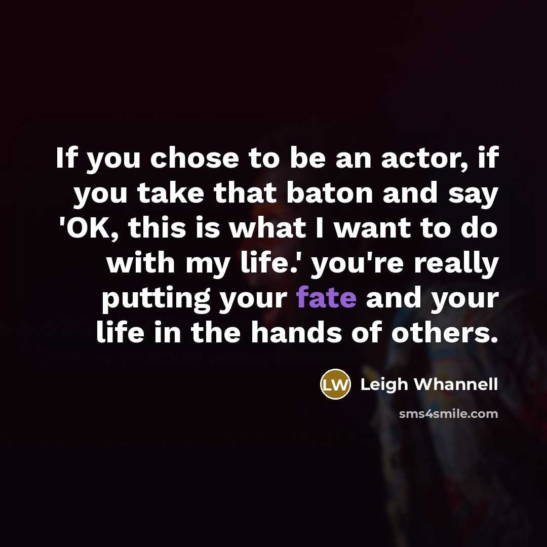 “If you chose to be an actor, if you take…” quote by Leigh Whannell