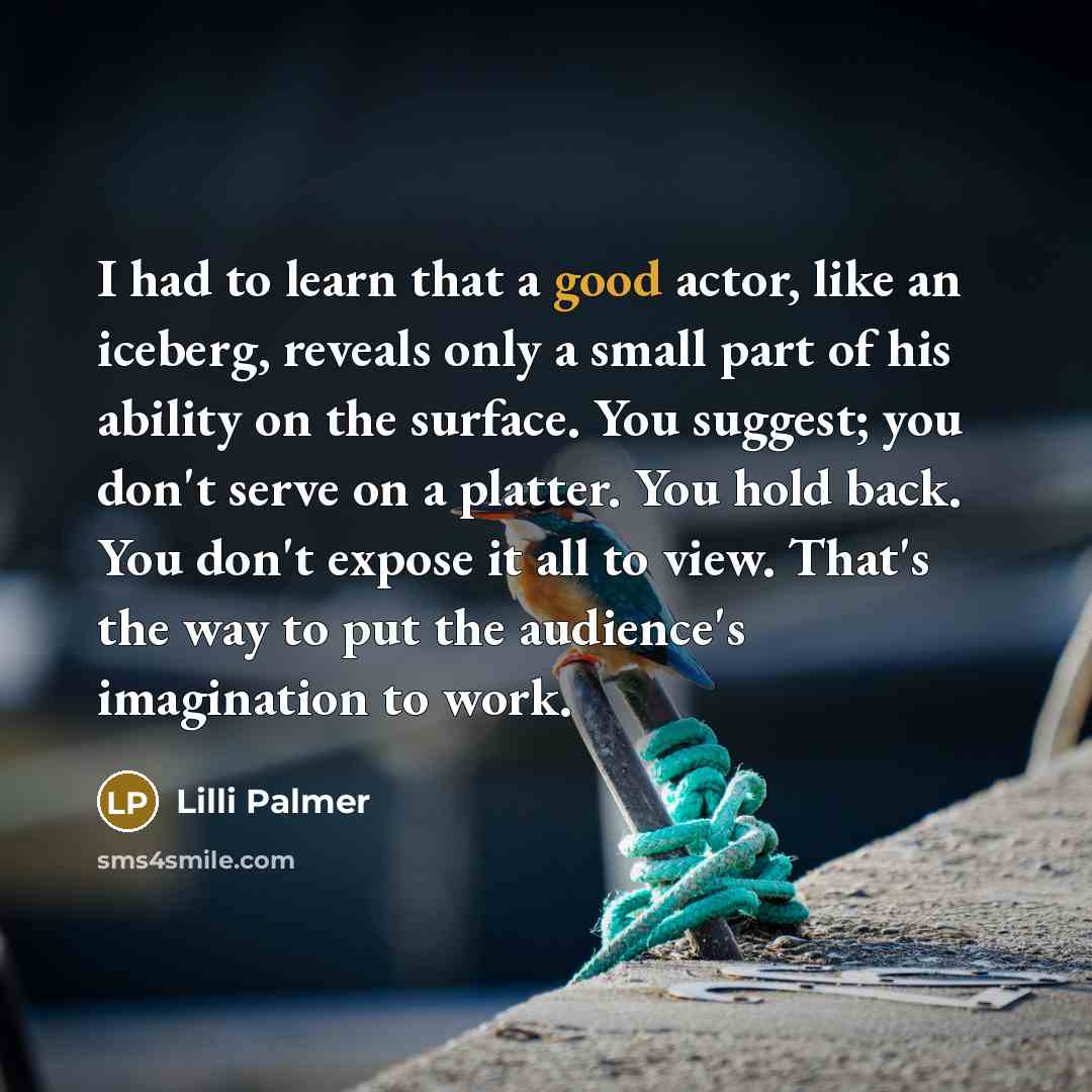 “I had to learn that a good actor, like an…” quote by Lilli Palmer