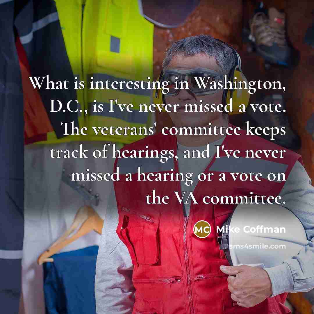 “What is interesting in Washington, D.C., is I've never missed…” quote by Mike Coffman