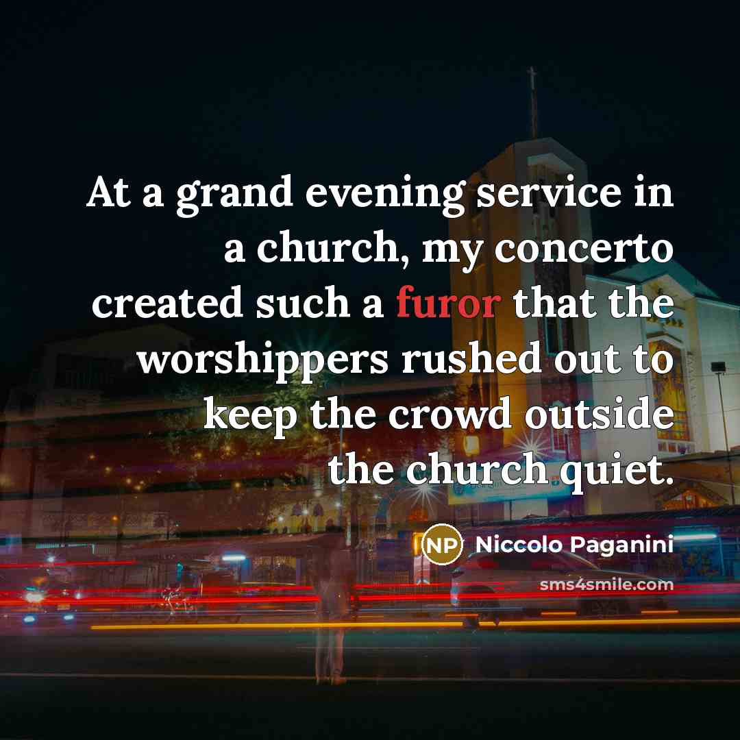 “At a grand evening service in a church, my concerto…” quote by Niccolo Paganini