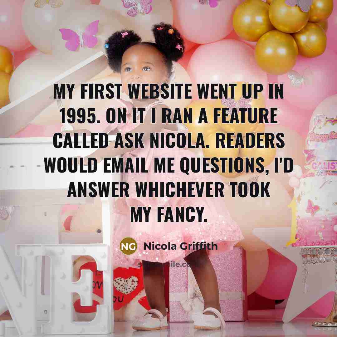 “My first website went up in 1995. On it I…” quote by Nicola Griffith
