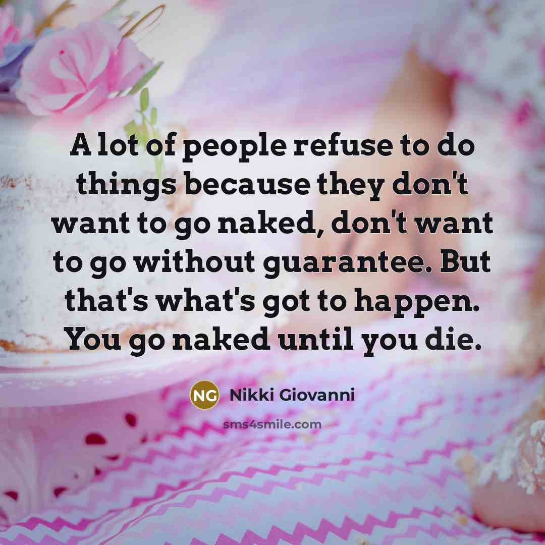 “A lot of people refuse to do things because they…” quote by Nikki Giovanni