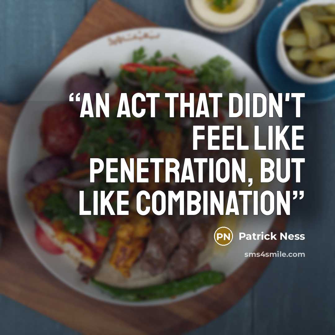“an act that didn't feel like penetration, but like combination” quote by Patrick Ness