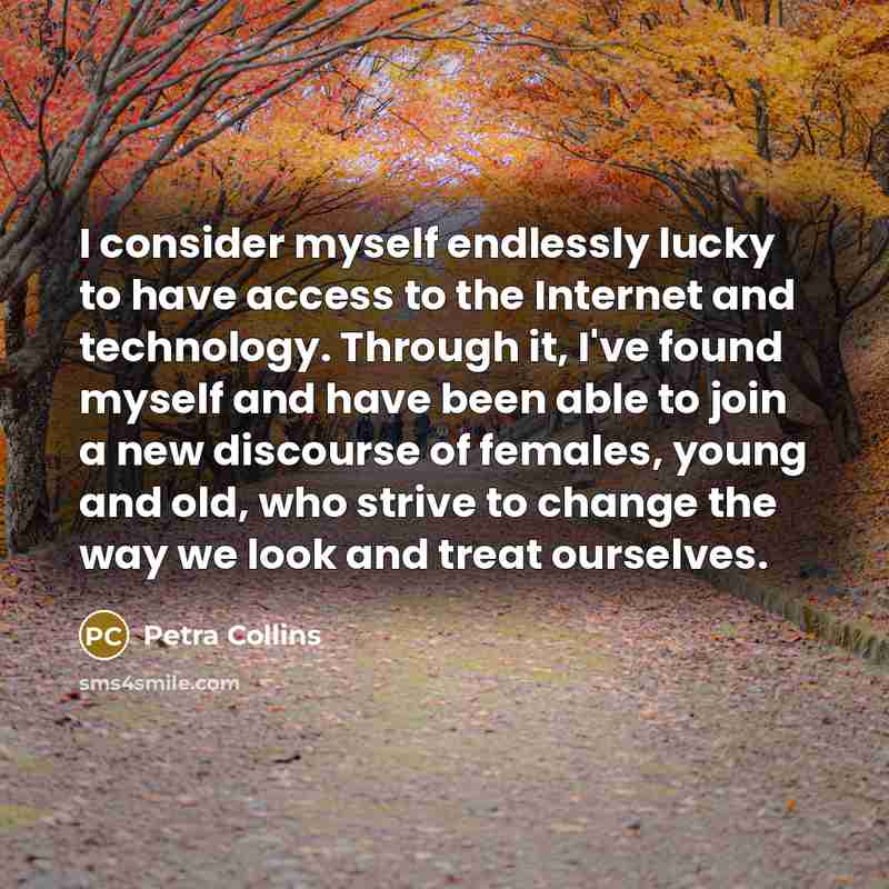 “I consider myself endlessly lucky to have access to the…” quote by Petra Collins