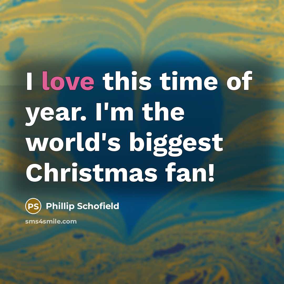 “I love this time of year. I'm the world's biggest…” quote by Phillip Schofield