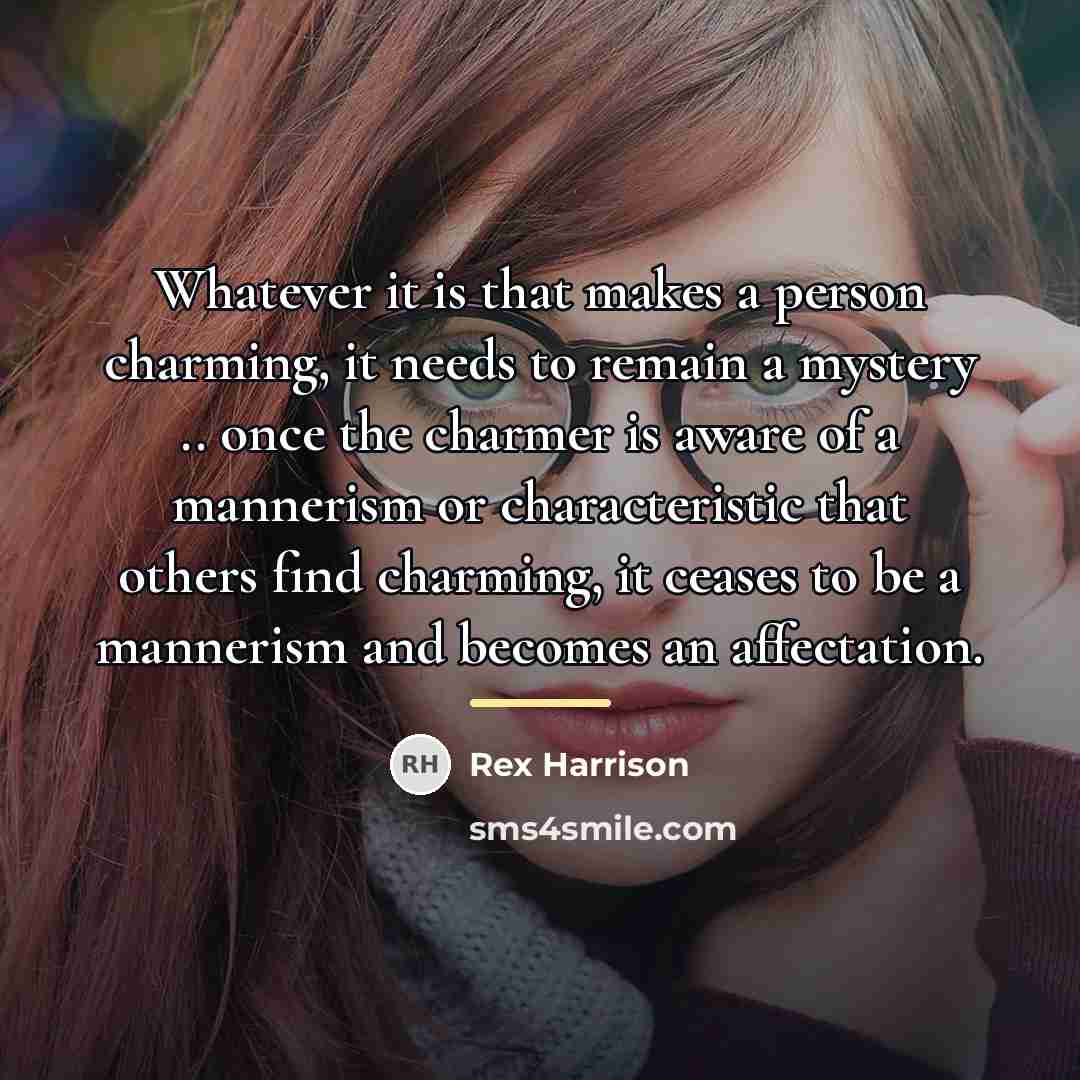 “Whatever it is that makes a person charming, it needs…” quote by Rex Harrison
