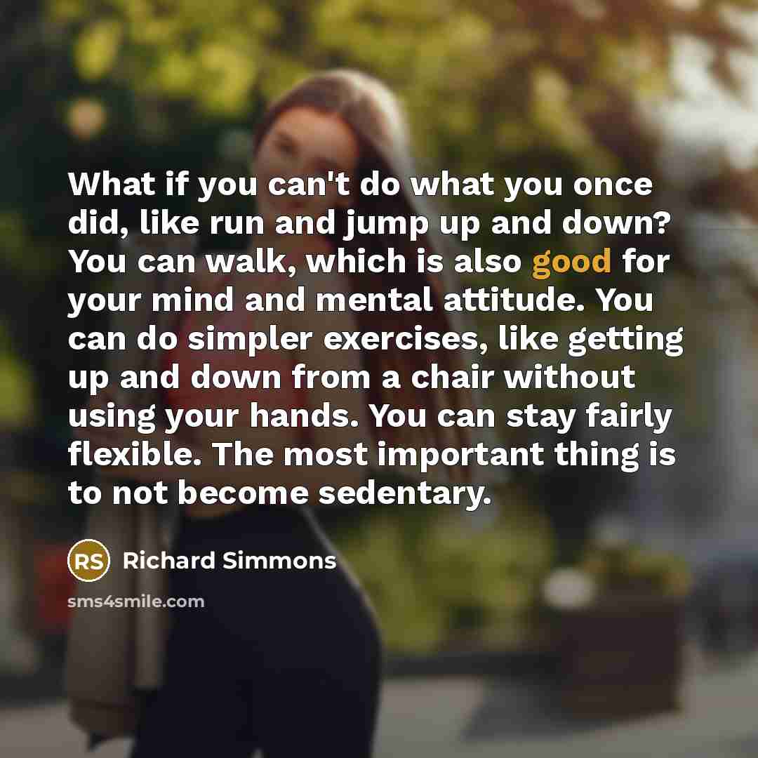 “What if you can't do what you once did, like…” quote by Richard Simmons