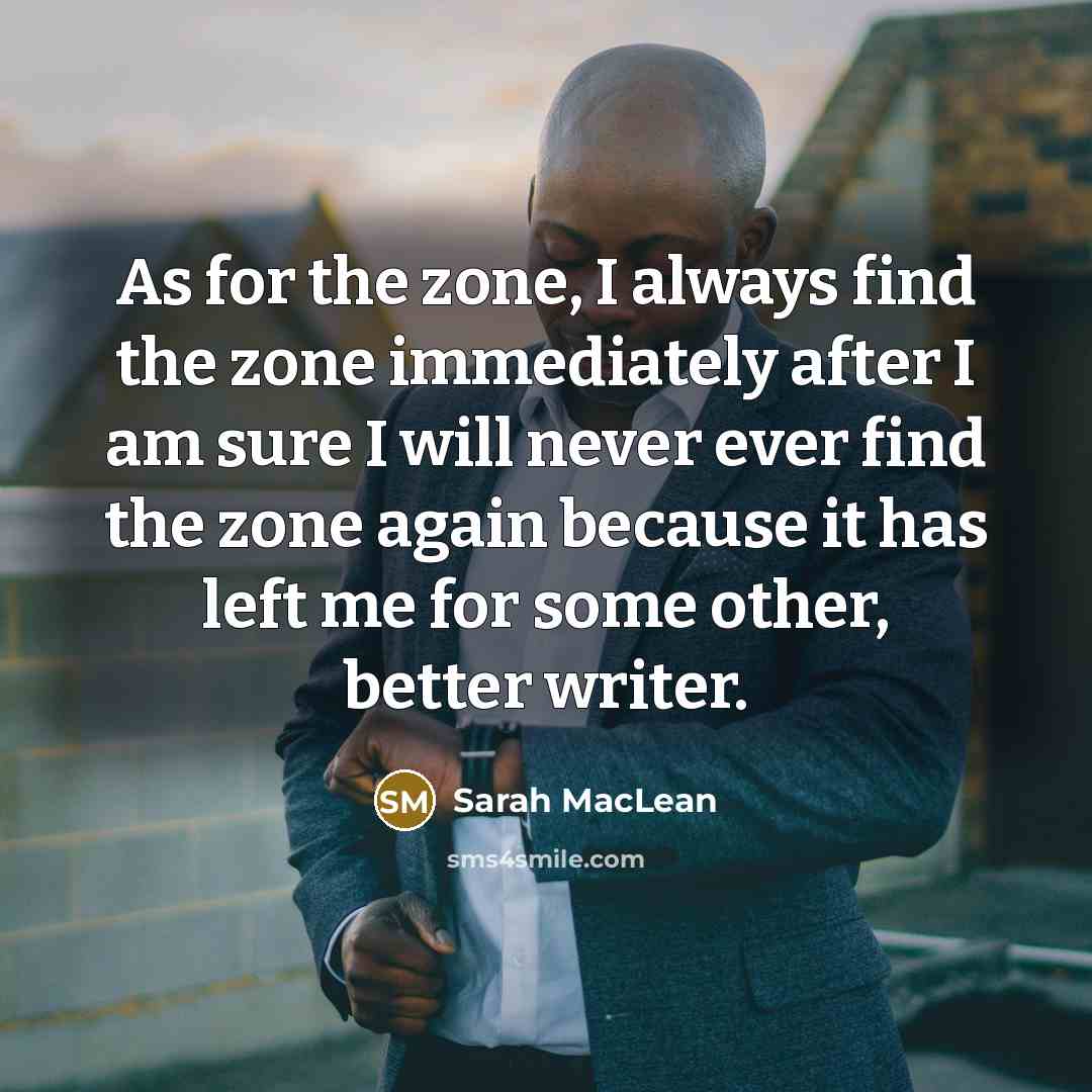 “As for the zone, I always find the zone immediately…” quote by Sarah MacLean