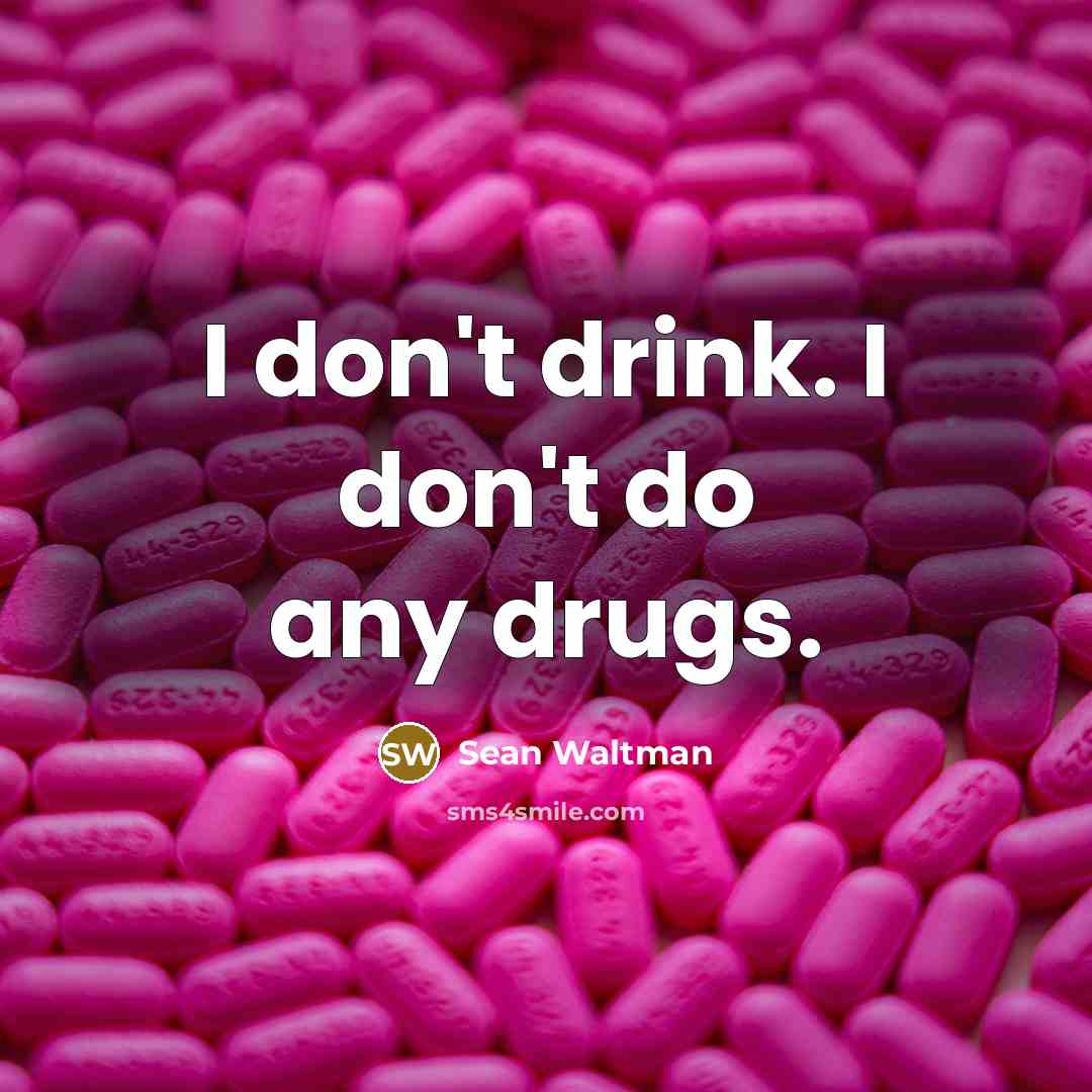 “I don't drink. I don't do any drugs.…” quote by Sean Waltman