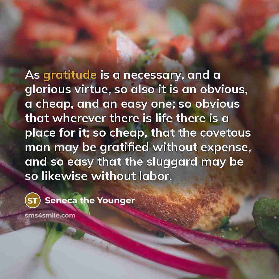 “As gratitude is a necessary, and a glorious virtue, so…” quote by Seneca the Younger