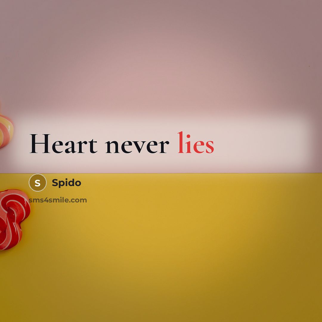 “Heart never lies…” quote by Spido