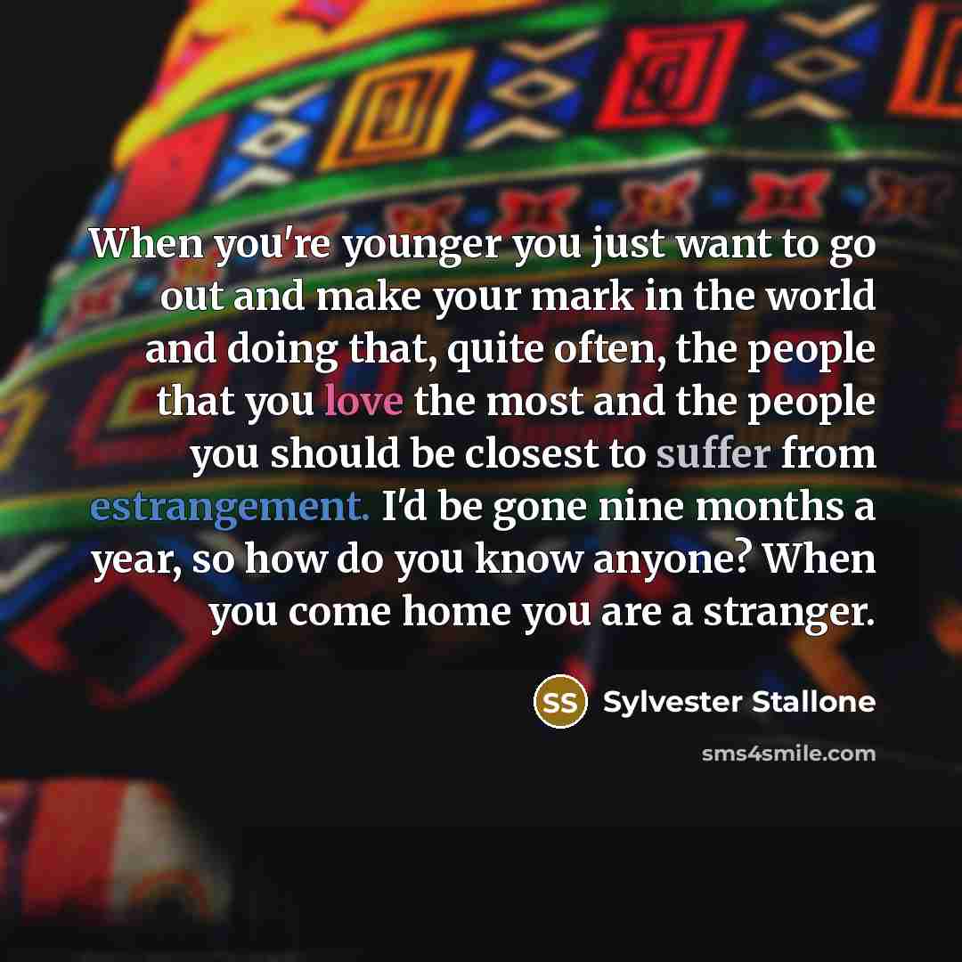 “When you're younger you just want to go out and…” quote by Sylvester Stallone