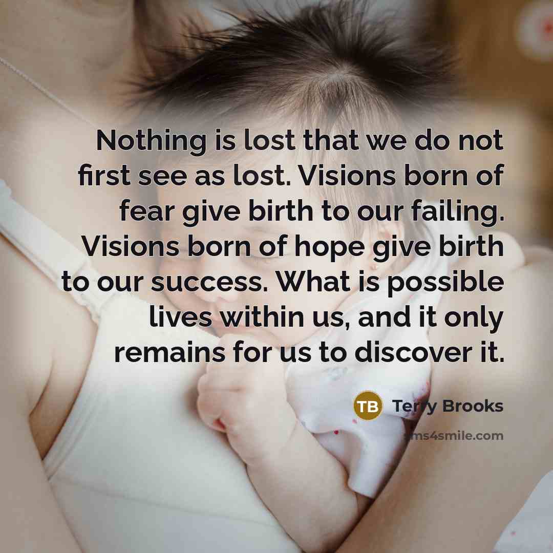 “Nothing is lost that we do not first see as…” quote by Terry Brooks