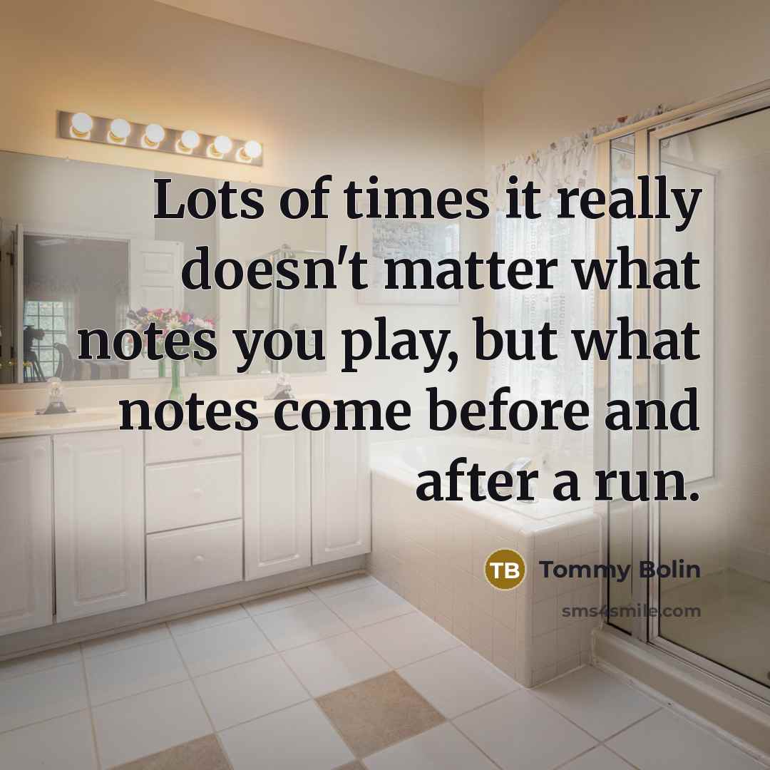 “Lots of times it really doesn't matter what notes you…” quote by Tommy Bolin