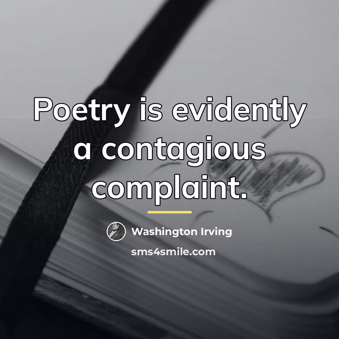 “Poetry is evidently a contagious complaint.…” quote by Washington Irving