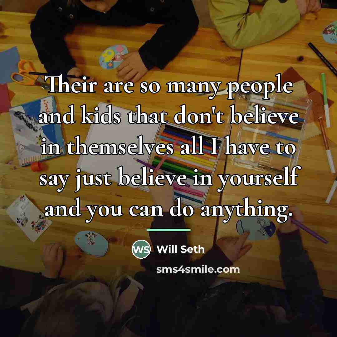 “Their are so many people and kids that don't believe…” quote by Anonymous