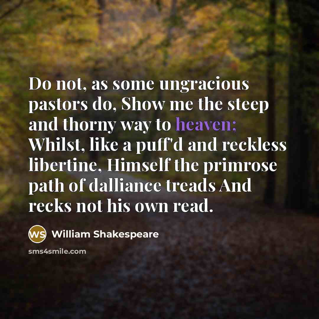 “Do not, as some ungracious pastors do, Show me the…” quote by William Shakespeare