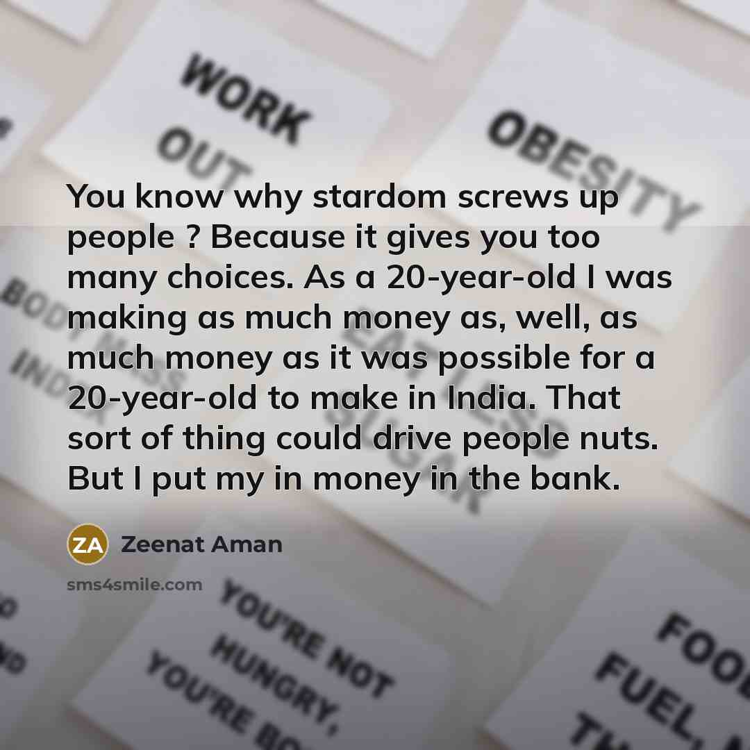 “You know why stardom screws up people ? Because it…” quote by Zeenat Aman