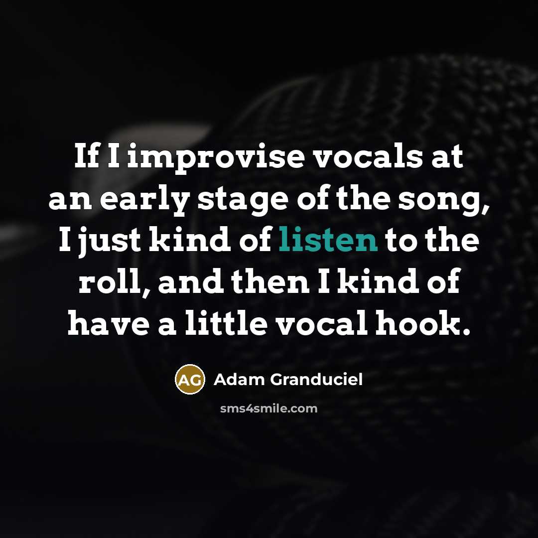 “If I improvise vocals at an early stage of the…” quote by Adam Granduciel