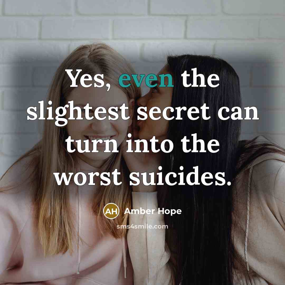 “Yes, even the slightest secret can turn into the worst…” quote by Amber Hope