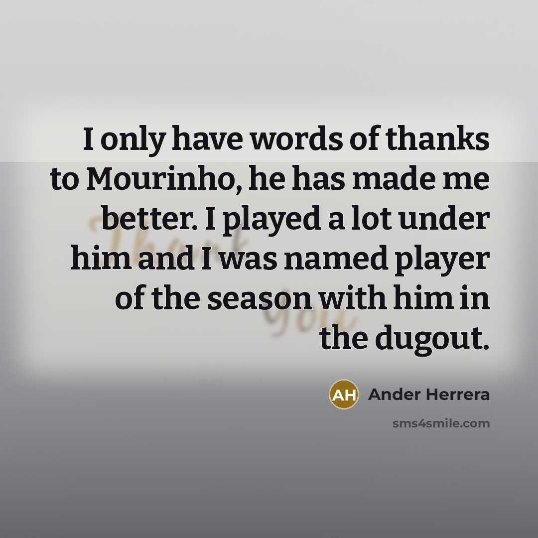 “I only have words of thanks to Mourinho, he has…” quote by Ander Herrera