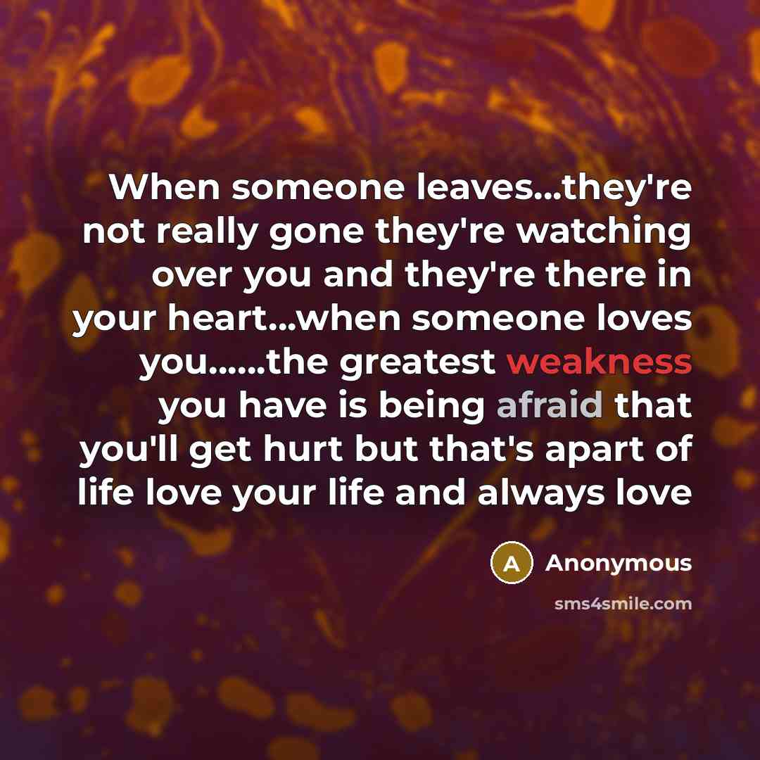 “When someone leaves......they're not really gone they're watching over you…” quote by Anonymous