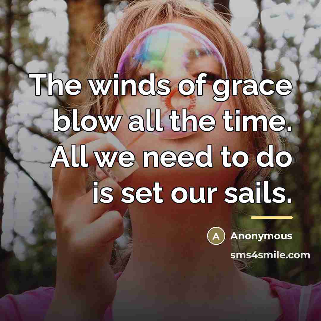 “The winds of grace blow all the time. All we…” quote by Anonymous