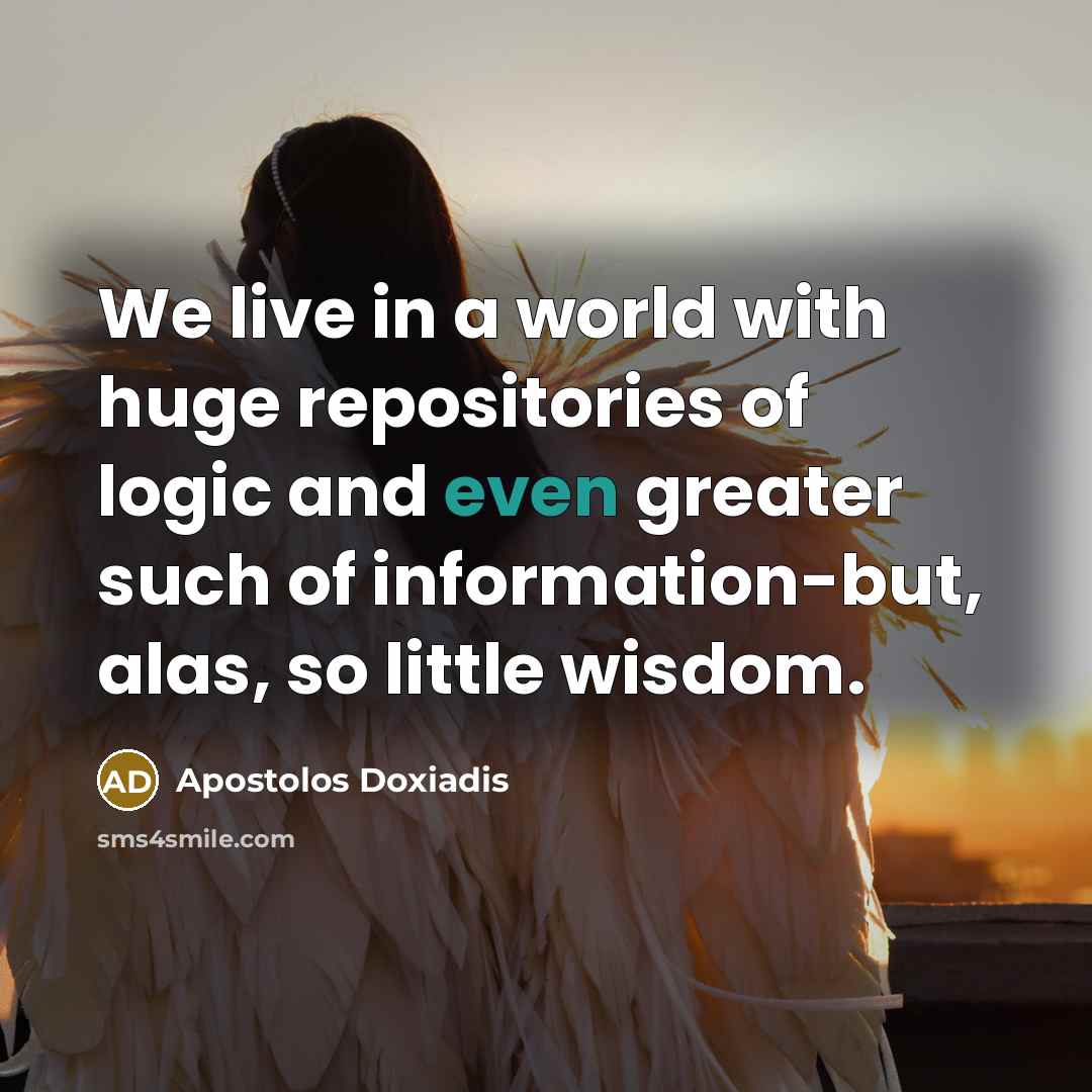 “We live in a world with huge repositories of logic…” quote by Apostolos Doxiadis