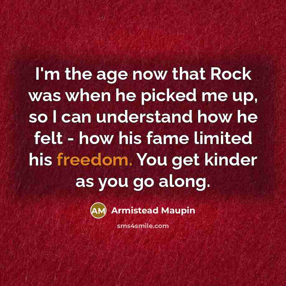 “I'm the age now that Rock was when he picked…” quote by Armistead Maupin