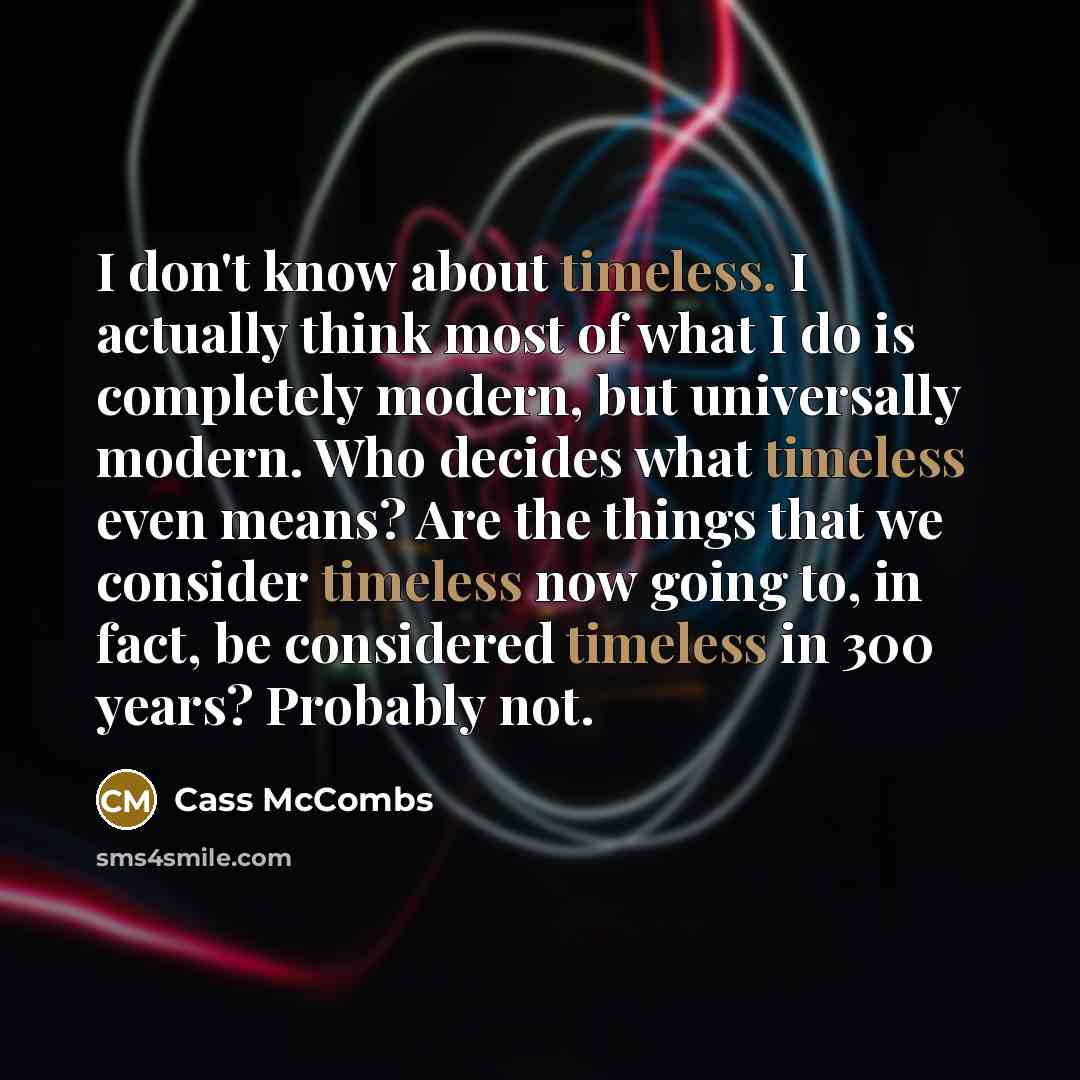 “I don't know about timeless. I actually think most of…” quote by Cass McCombs
